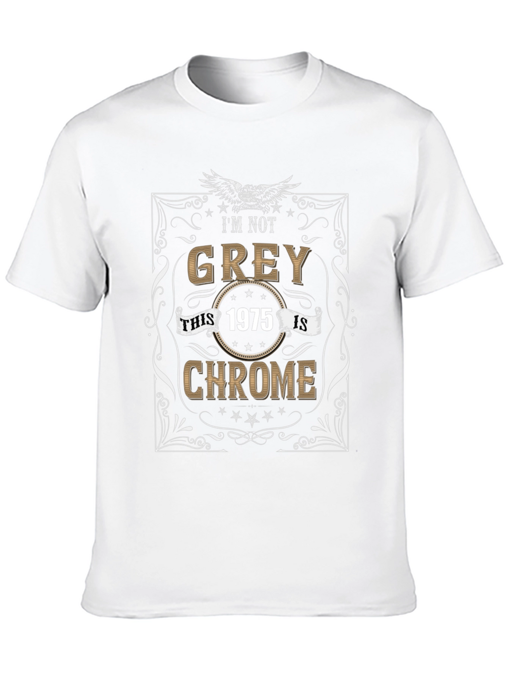 Im Not Grey T-Shirt - 1975 Chrome Edition