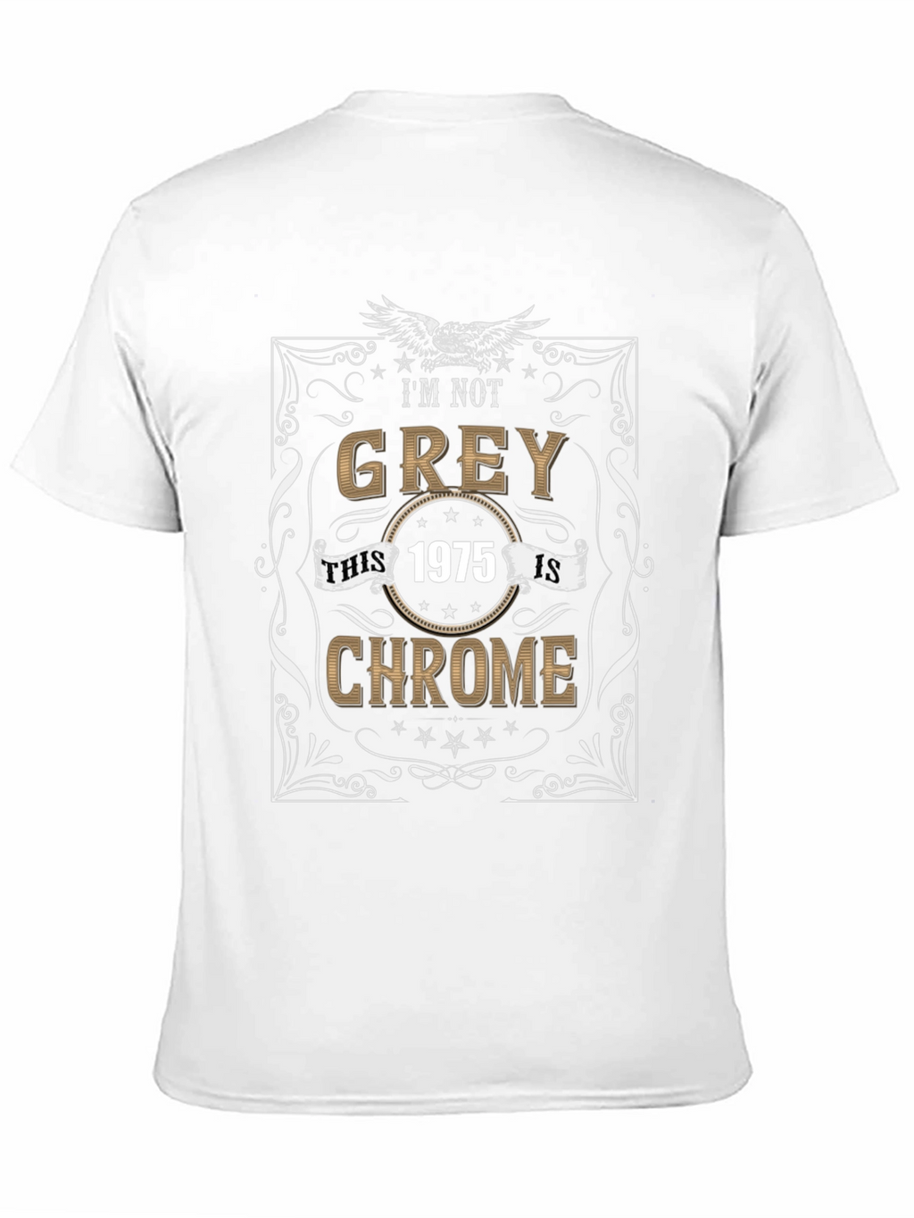 Im Not Grey T-Shirt - 1975 Chrome Edition