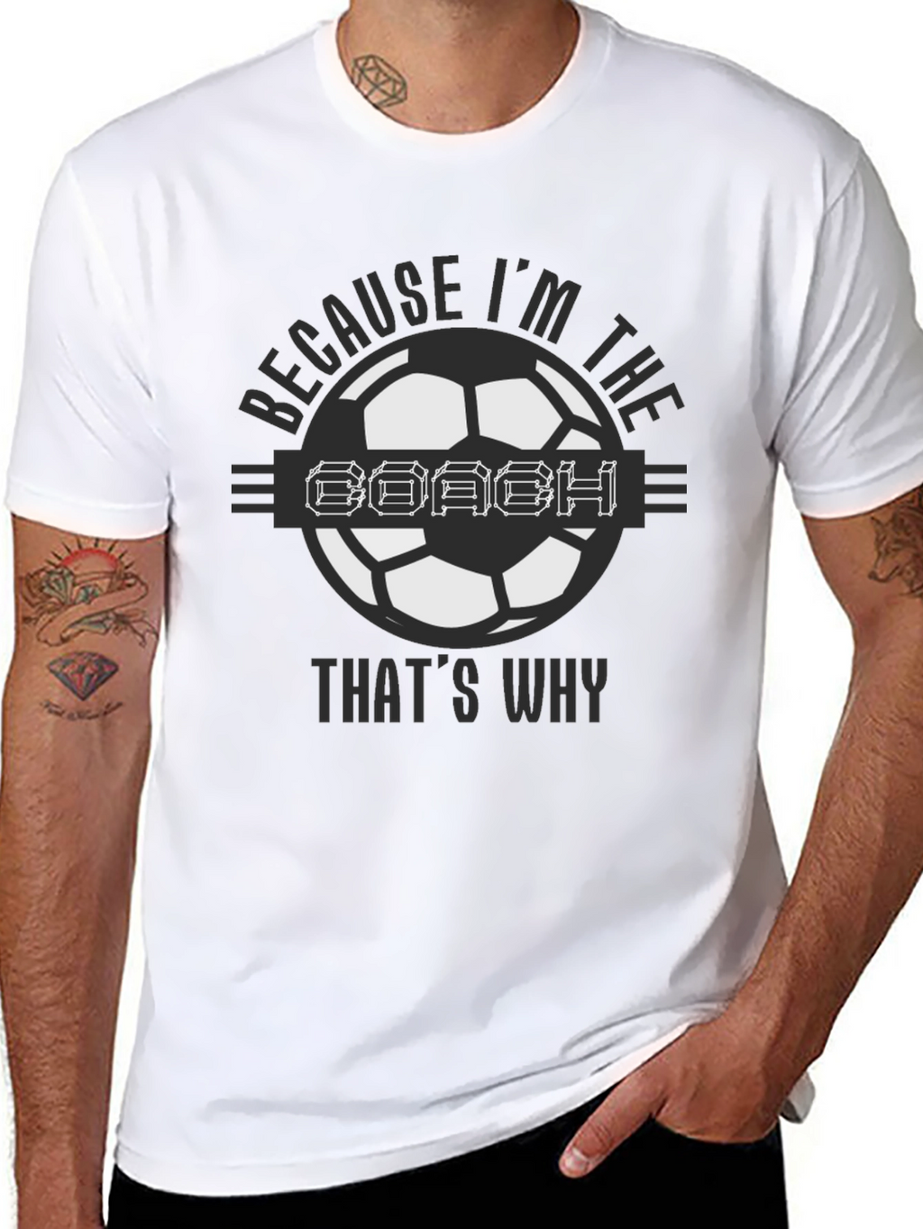 Because Im the Coach Soccer T-Shirt