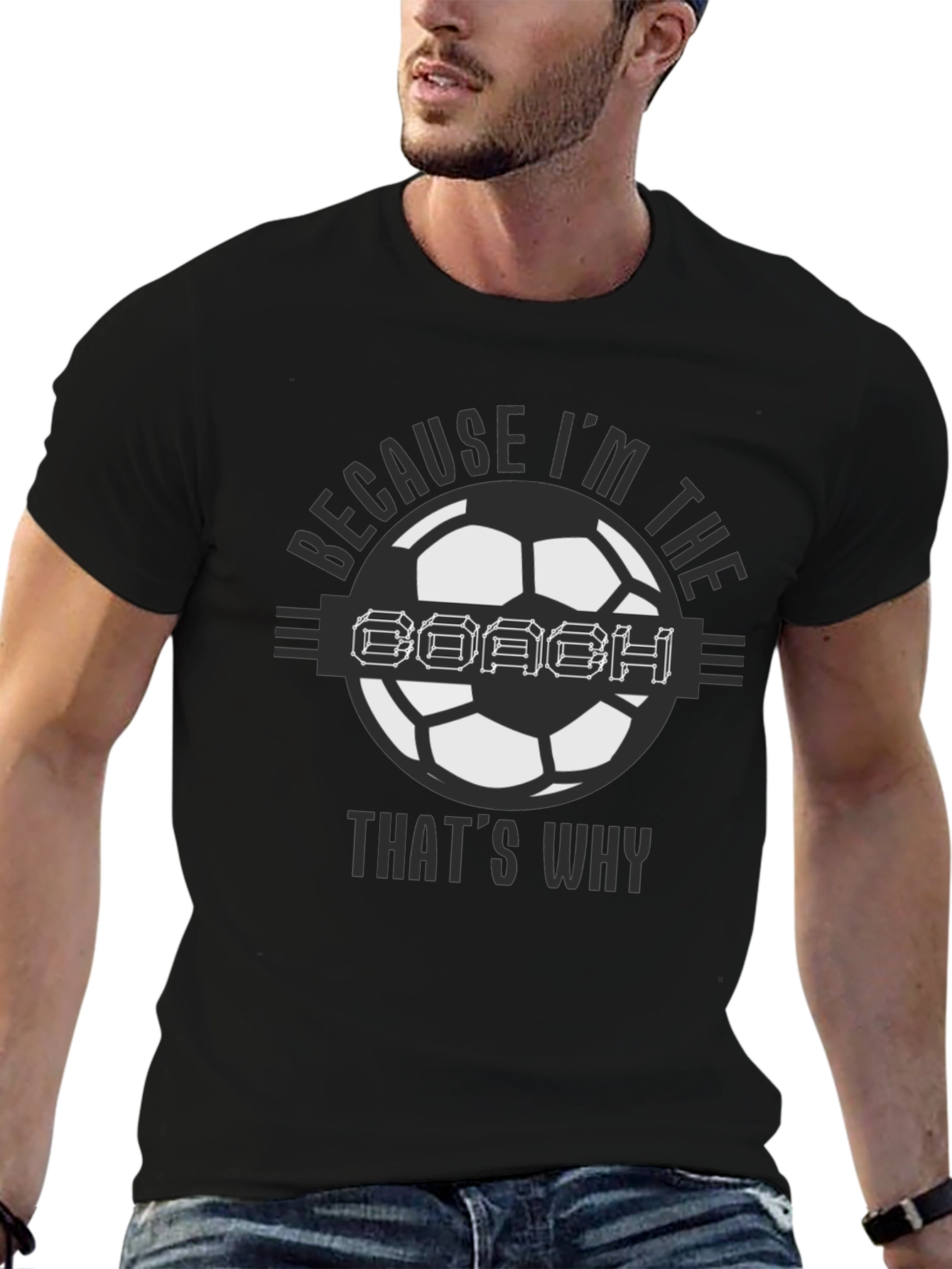 Because Im the Coach Soccer T-Shirt