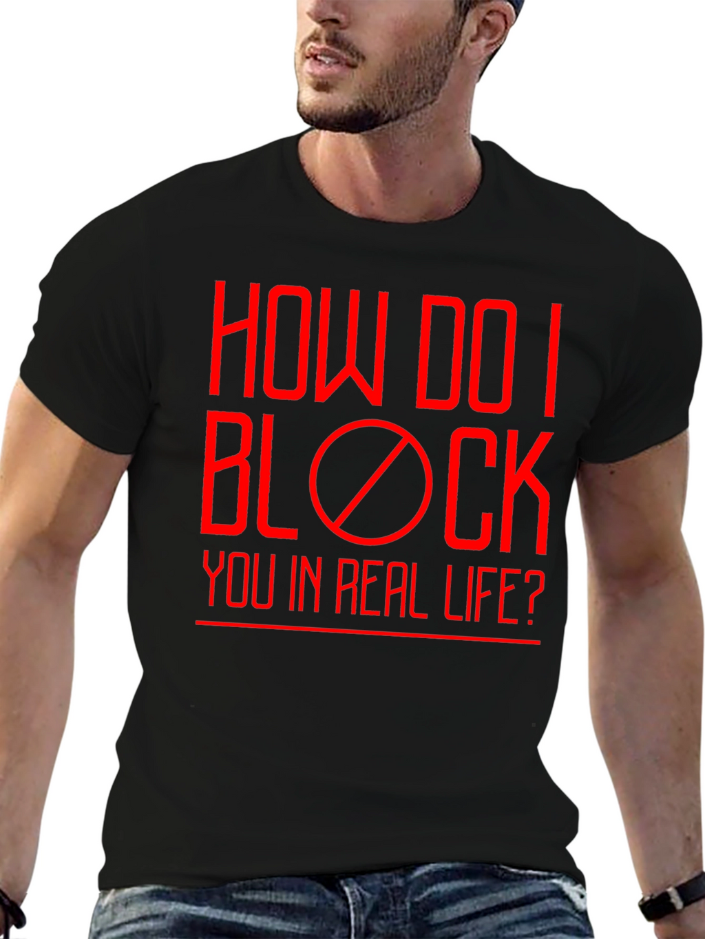 How Do I Block You? Funny Graphic T-Shirt