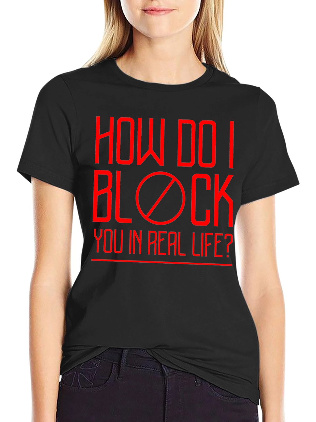 How Do I Block You? Funny Graphic T-Shirt