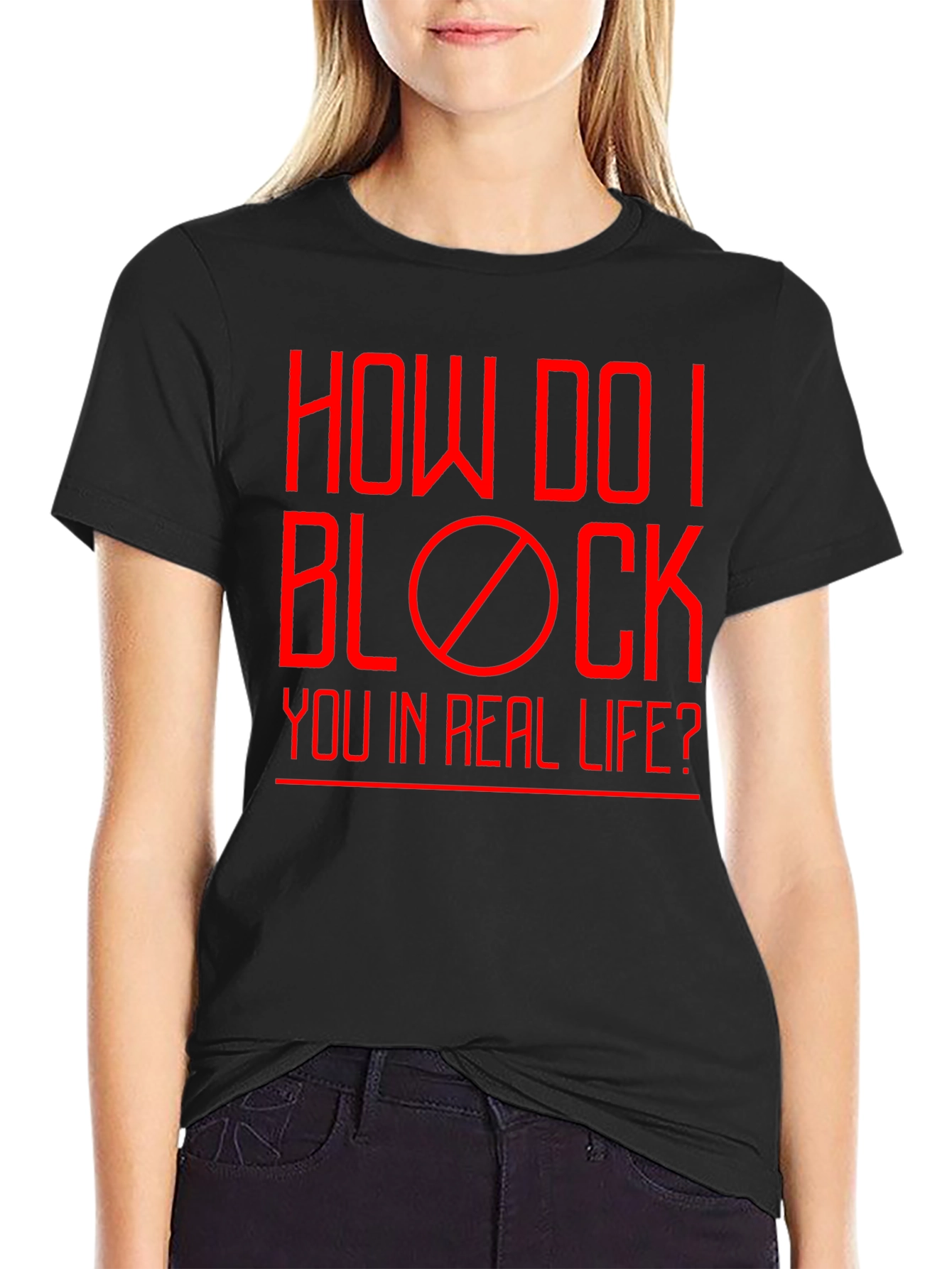 How Do I Block You? Funny Graphic T-Shirt