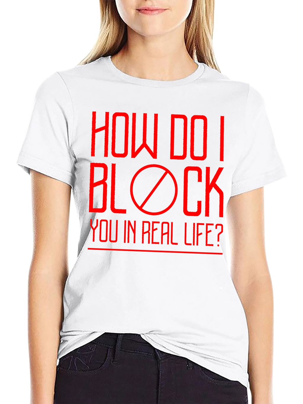 How Do I Block You? Funny Graphic T-Shirt