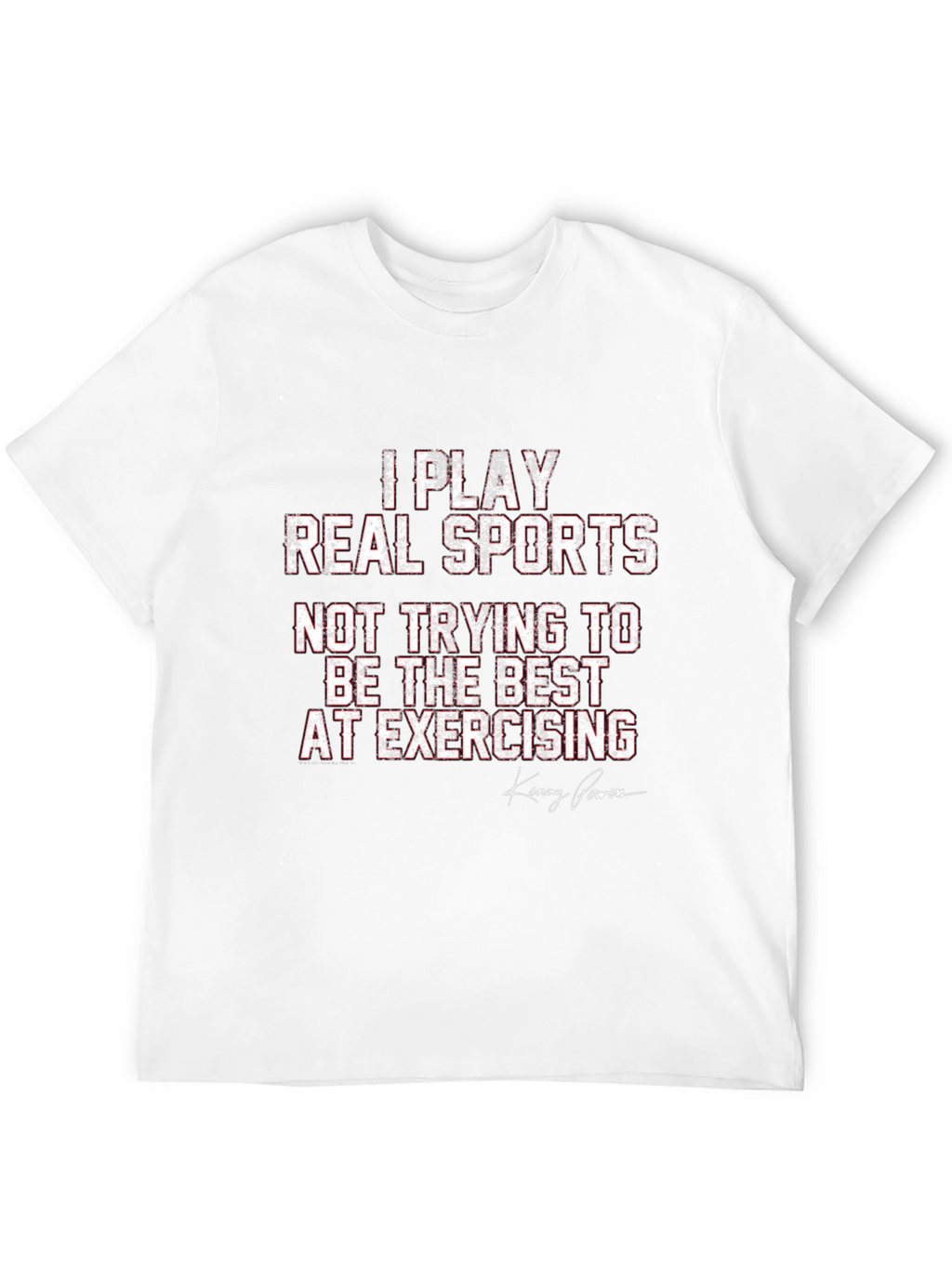 I Play Real Sports T-Shirt