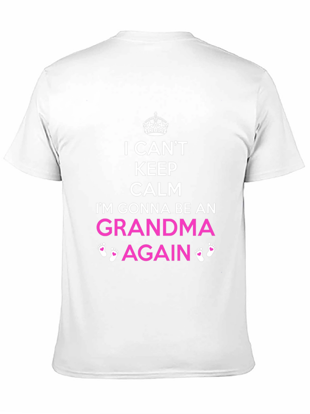 I Cant Keep Calm Grandma Again T-Shirt