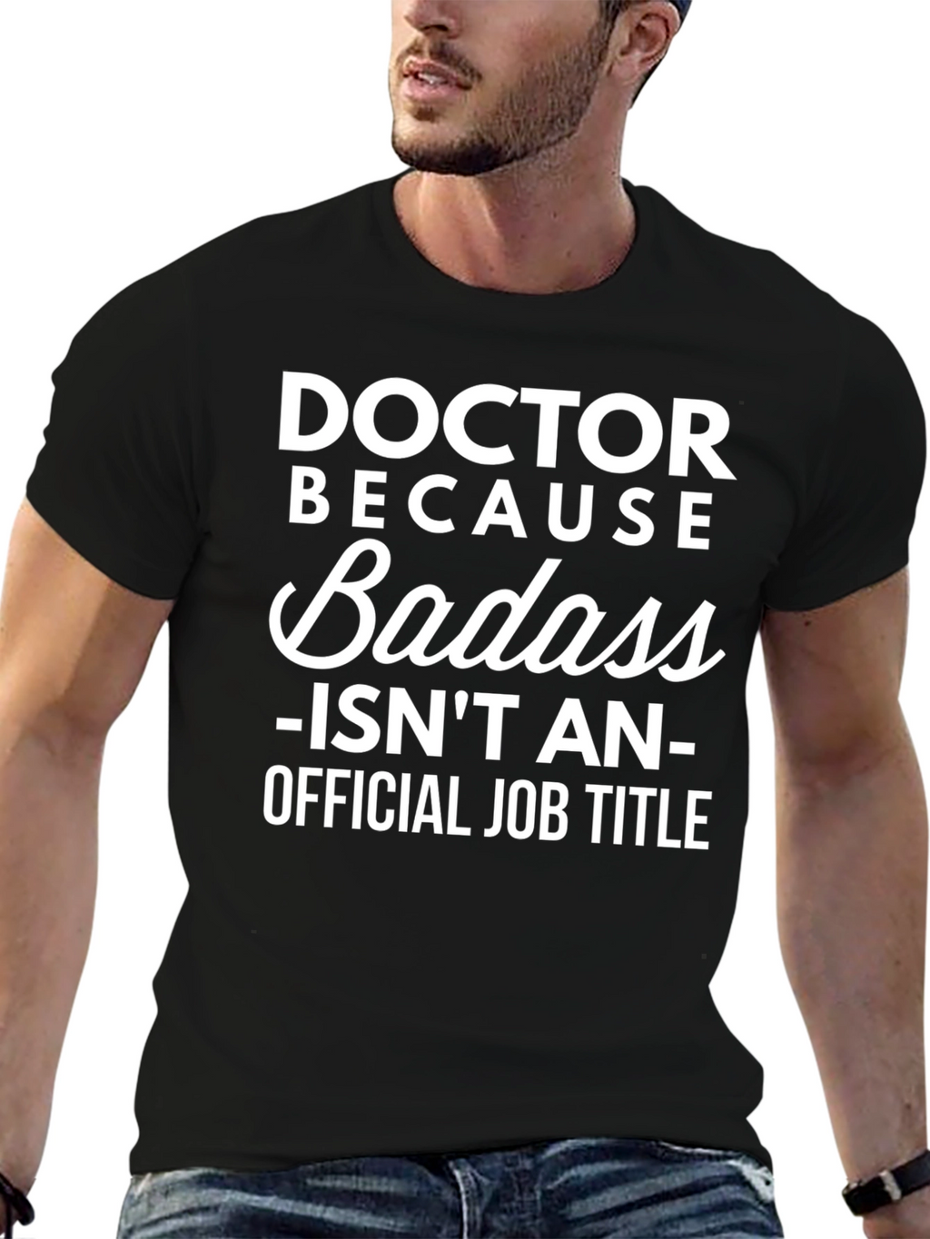 Doctor Because Badass Funny Graphic T-Shirt