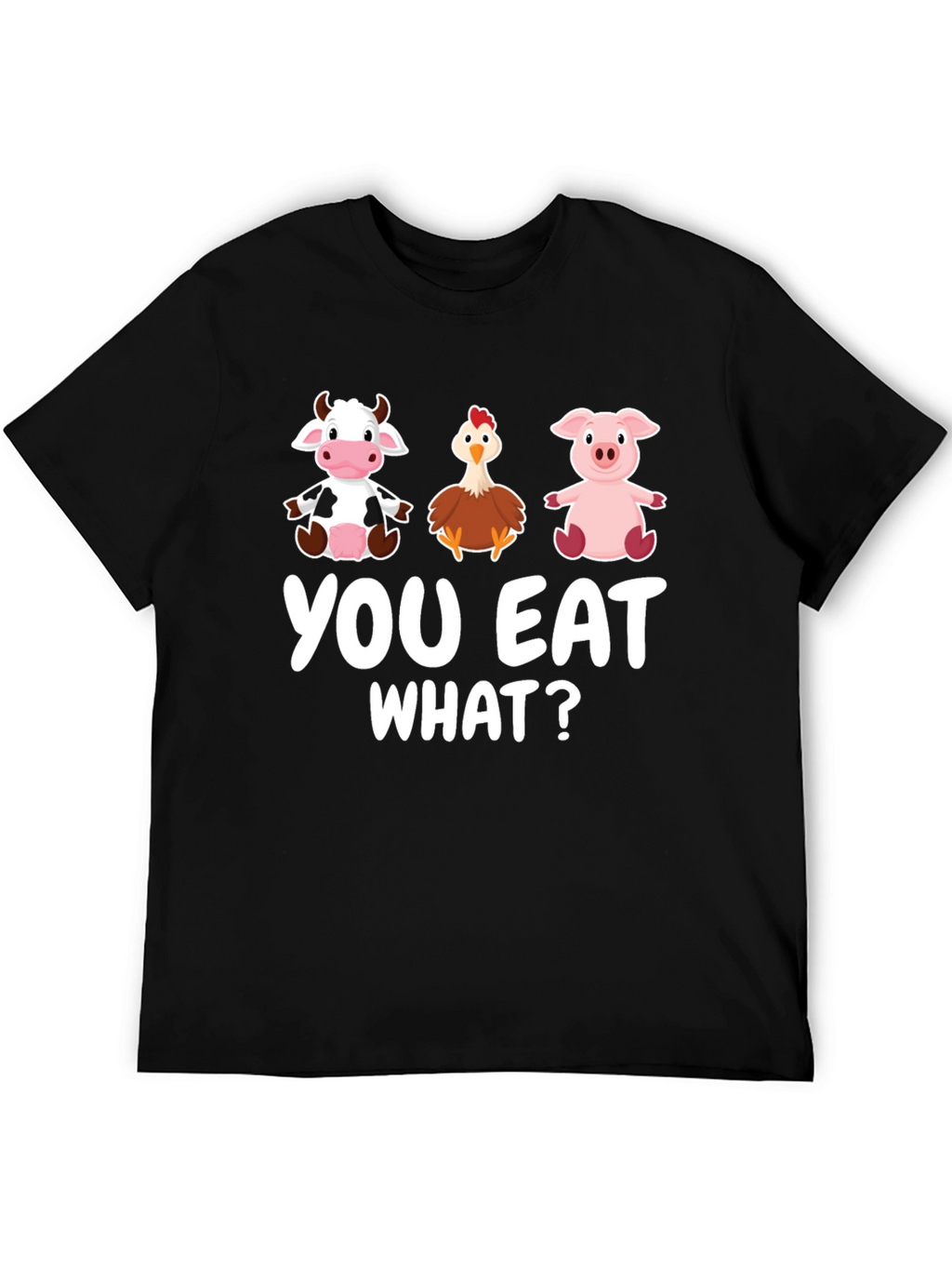 Funny Vegan You Eat What? T-Shirt