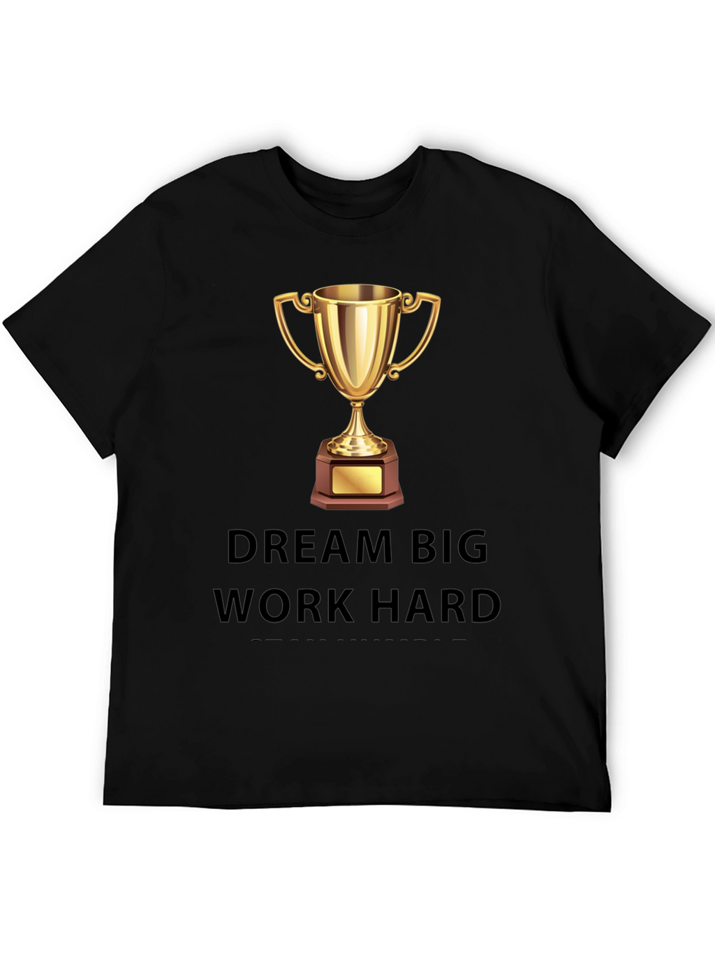 Dream Big Work Hard Graphic Tee