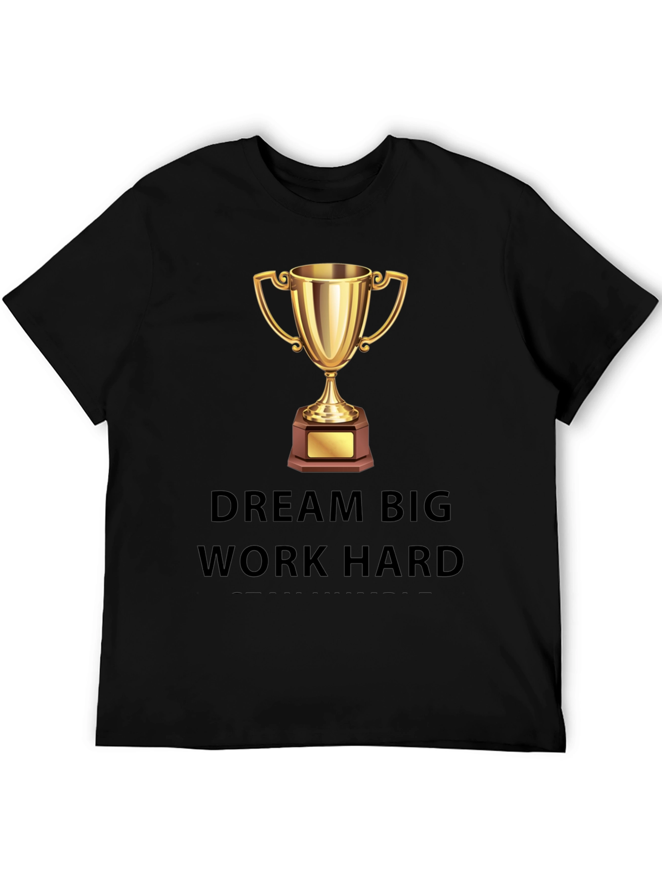 Dream Big Work Hard Graphic Tee