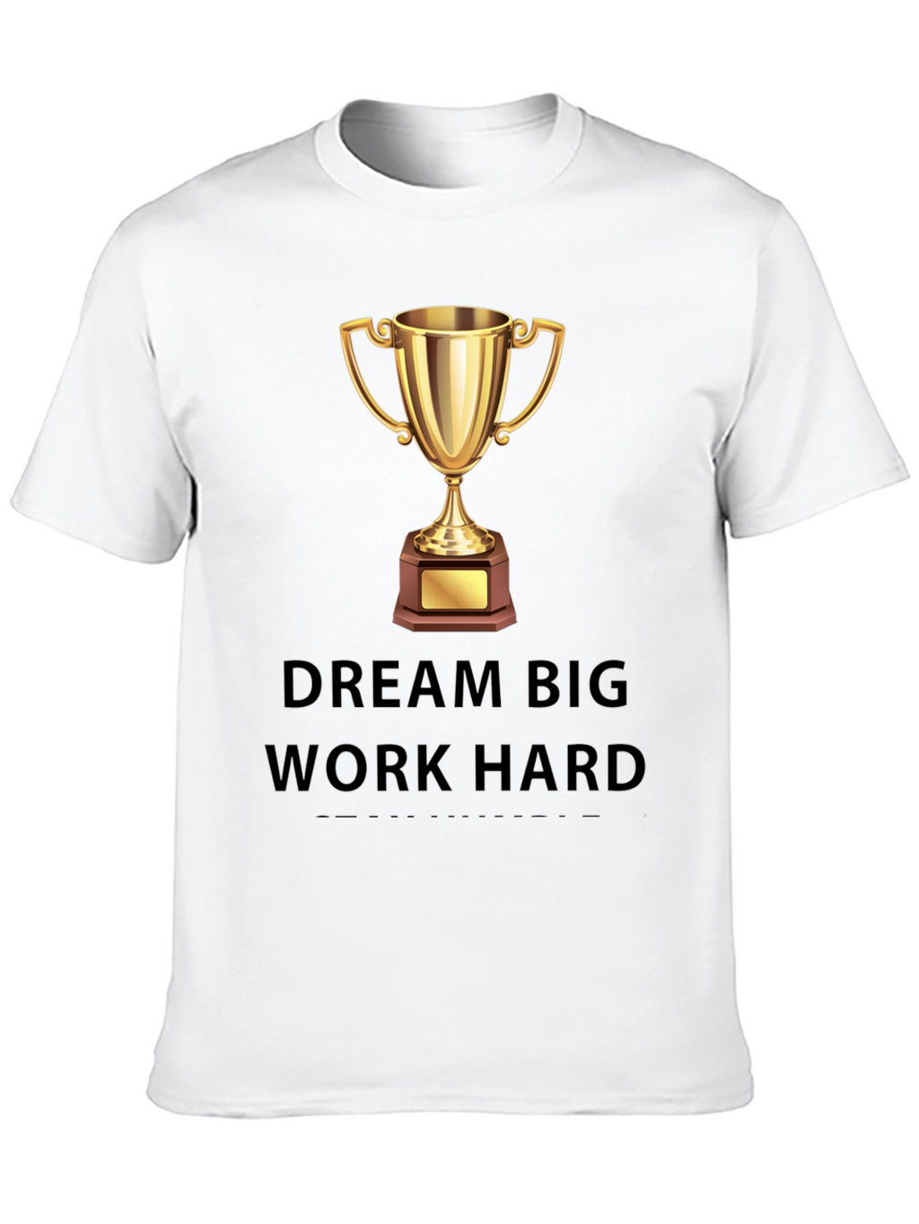 Dream Big Work Hard Graphic Tee