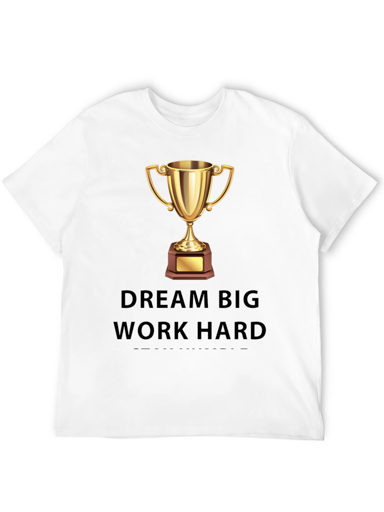 Dream Big Work Hard Graphic Tee