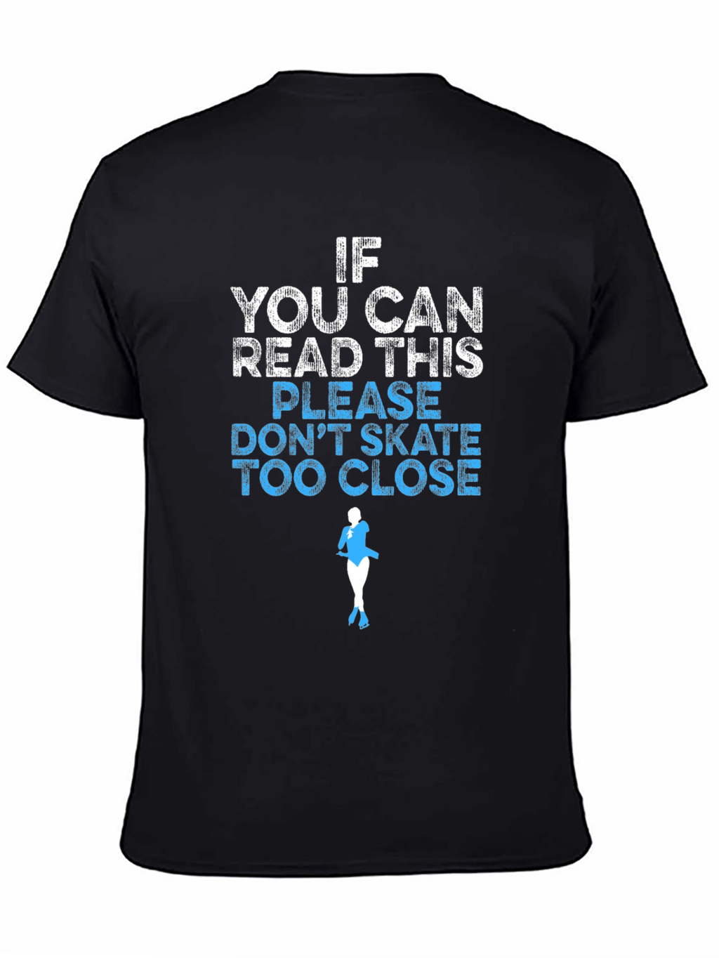 Funny Skating T-Shirt: If You Can Read This