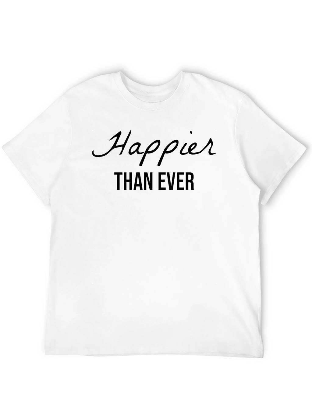 Happier Than Ever Graphic Tee - Soft Cotton