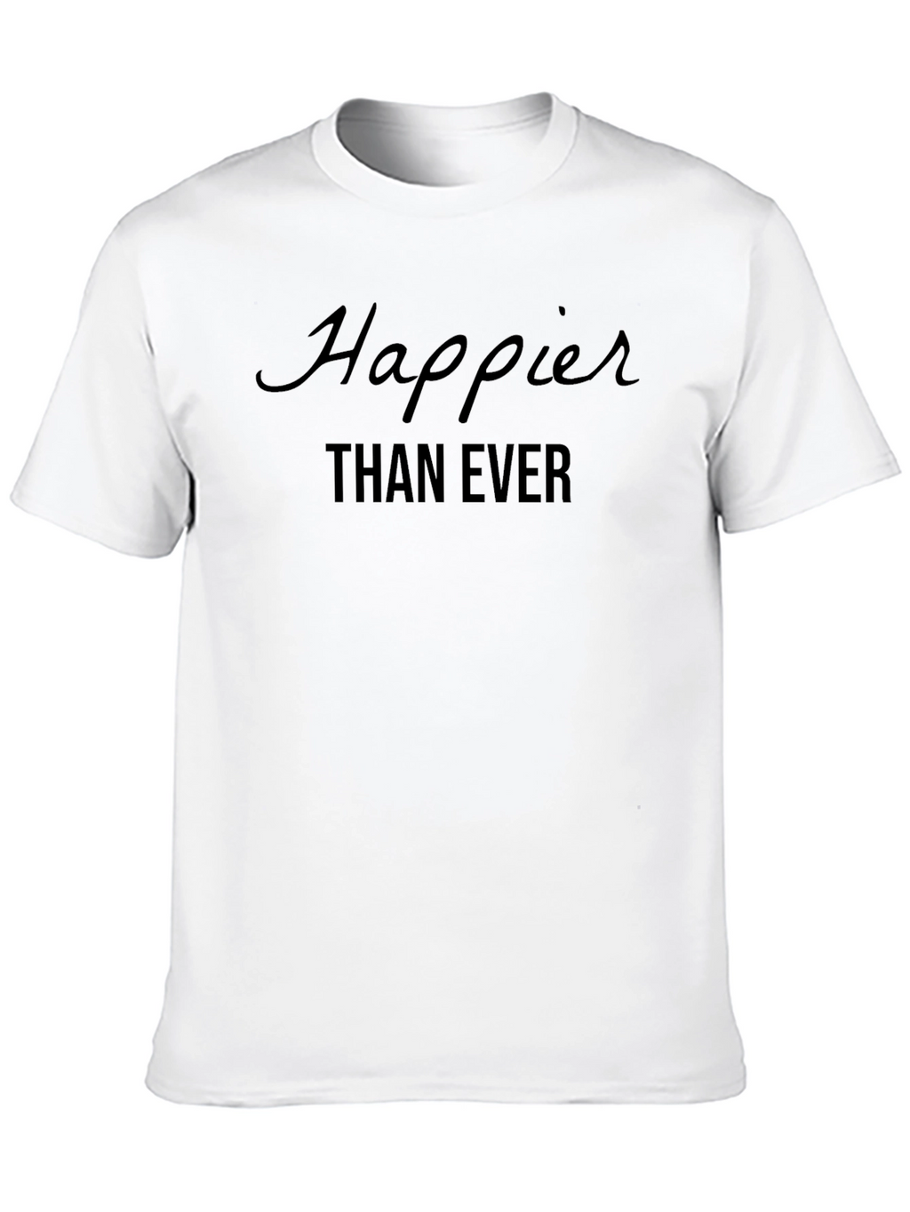 Happier Than Ever Graphic Tee - Soft Cotton
