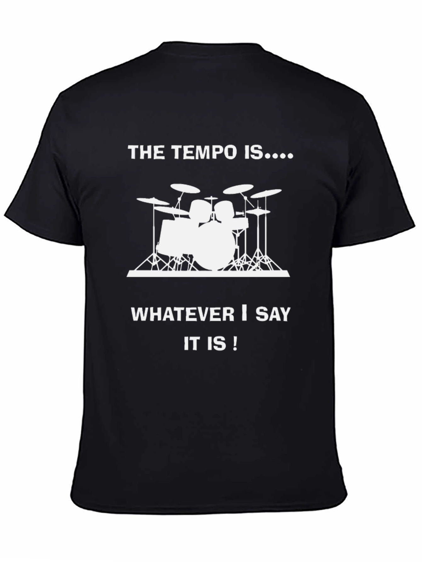 The Tempo Is Drummer T-Shirt