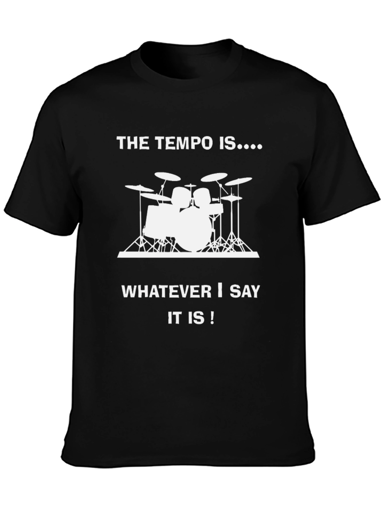 The Tempo Is Drummer T-Shirt