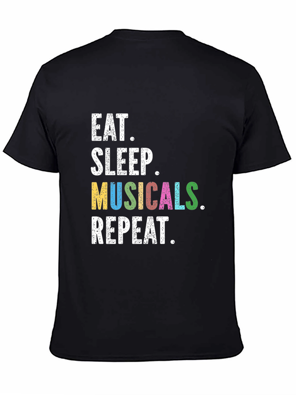 Eat Sleep Musicals Repeat T-Shirt