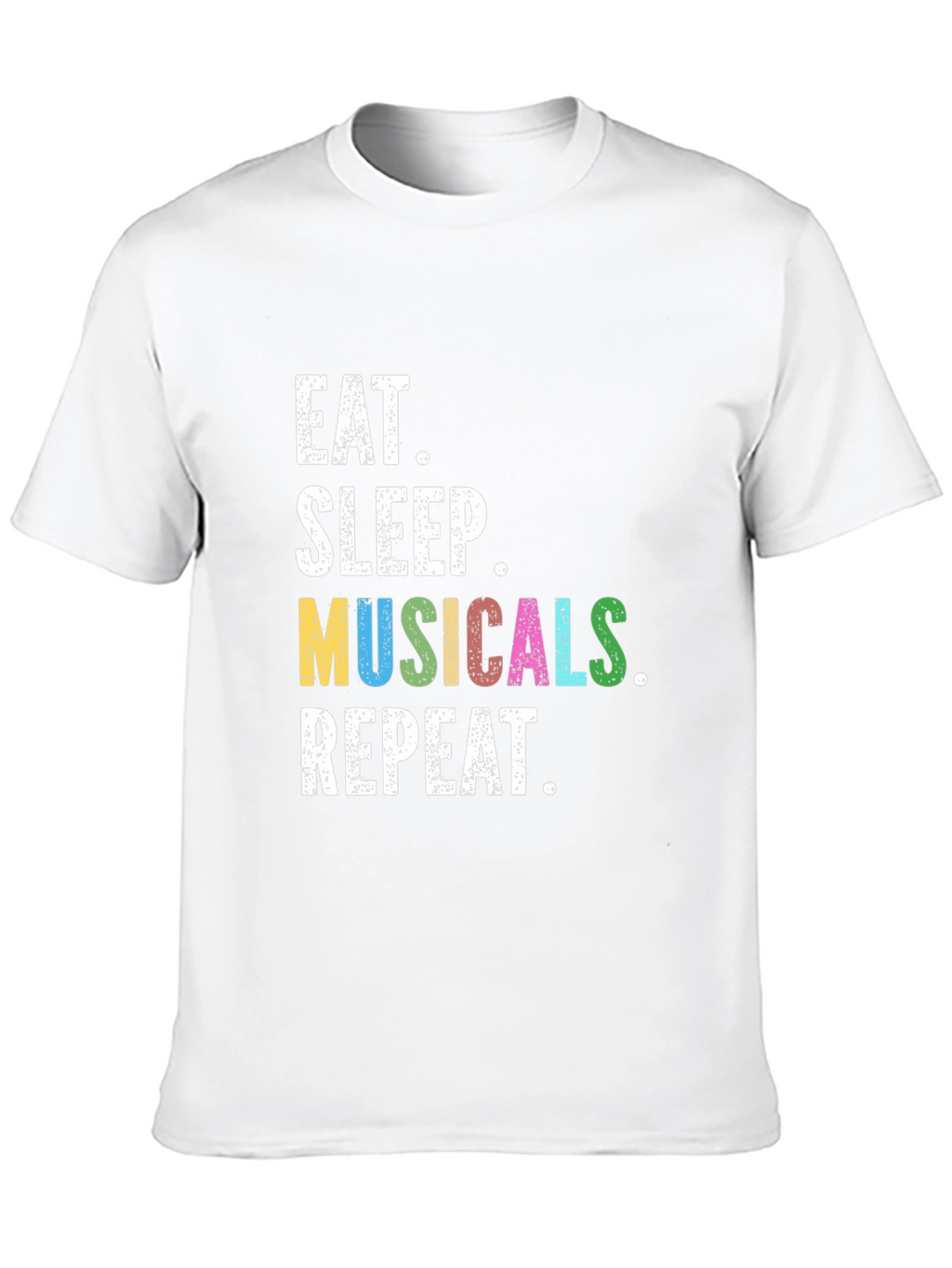 Eat Sleep Musicals Repeat T-Shirt