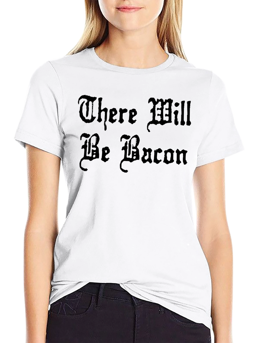 There Will Be Bacon T-Shirt