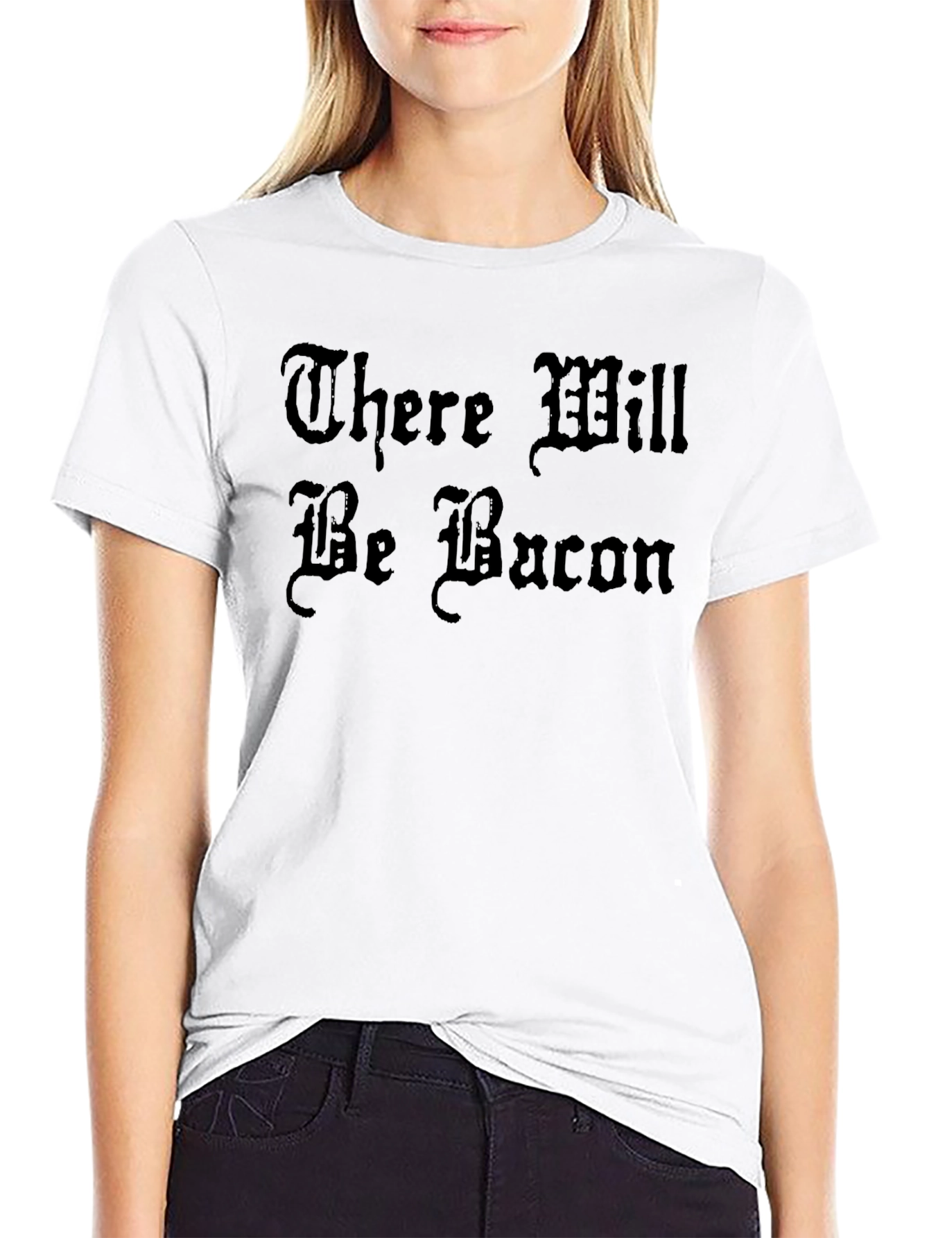 There Will Be Bacon T-Shirt