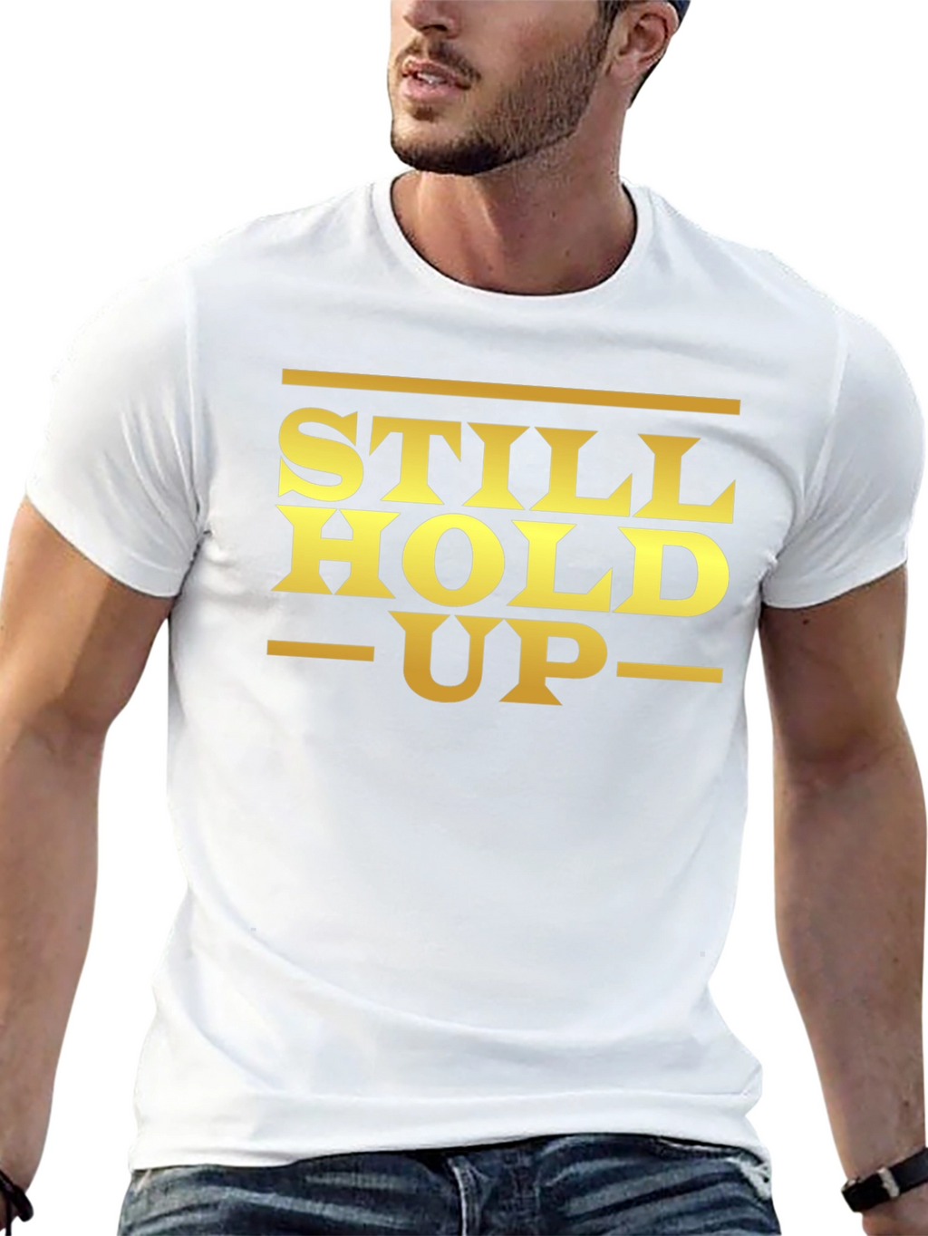 Still Hold Up Graphic T-Shirt