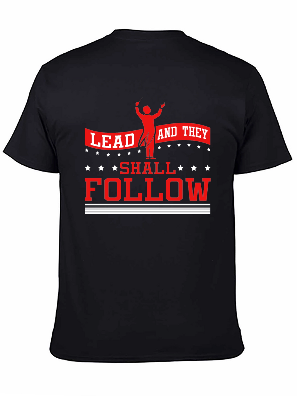 Lead And They Shall Follow Graphic T-Shirt