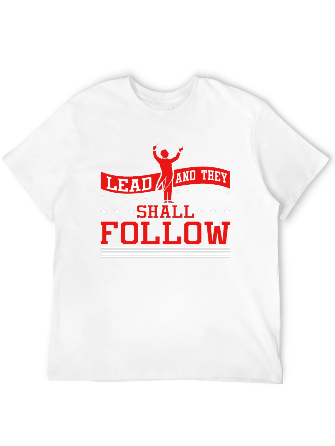 Lead And They Shall Follow Graphic T-Shirt