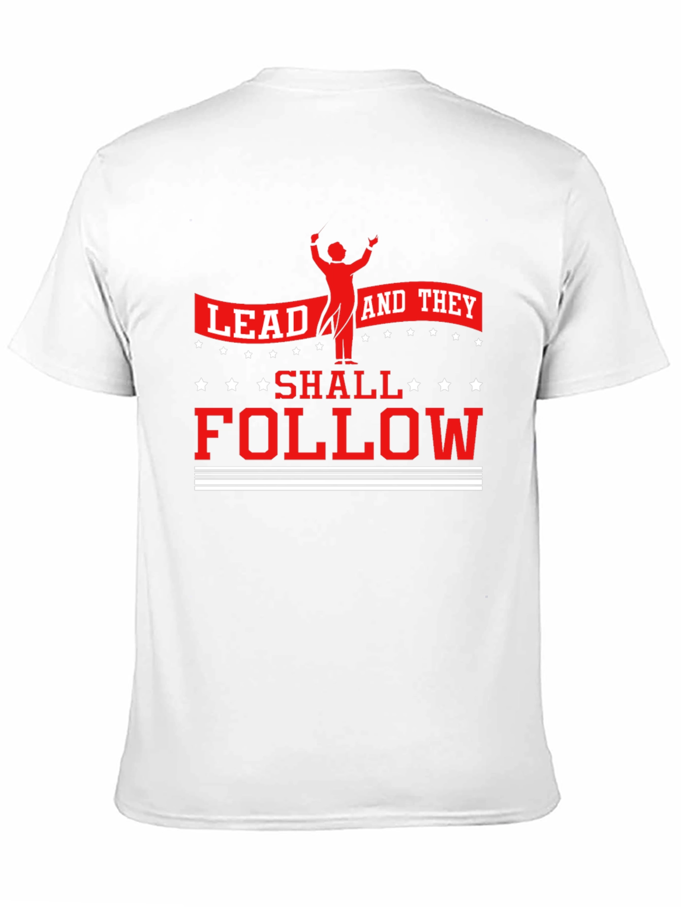 Lead And They Shall Follow Graphic T-Shirt