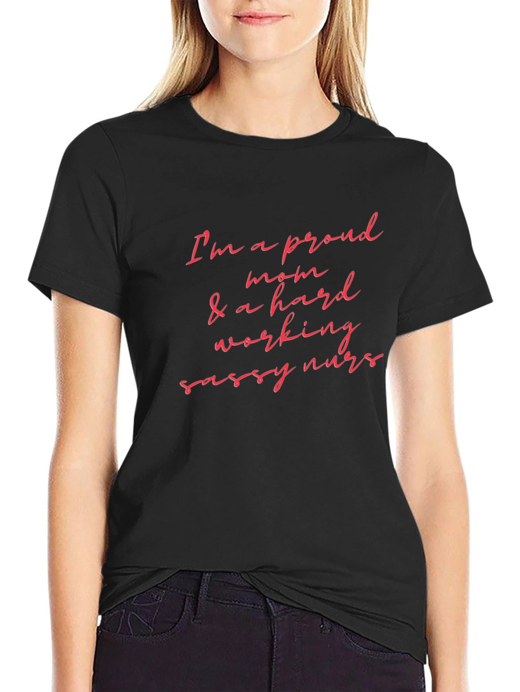 Proud Mom & Hard Working Nurse T-Shirt