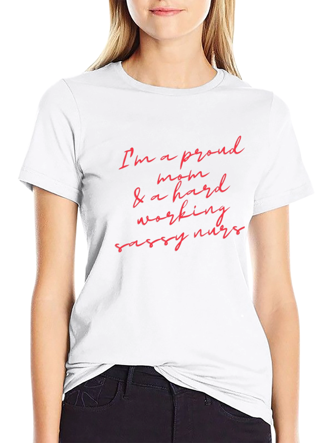 Proud Mom & Hard Working Nurse T-Shirt