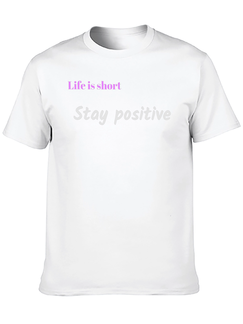 Life Is Short Stay Positive Black T-Shirt