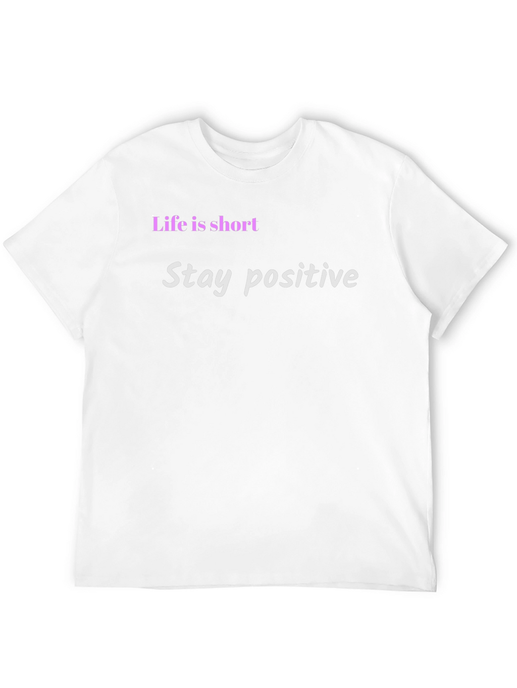 Life Is Short Stay Positive Black T-Shirt