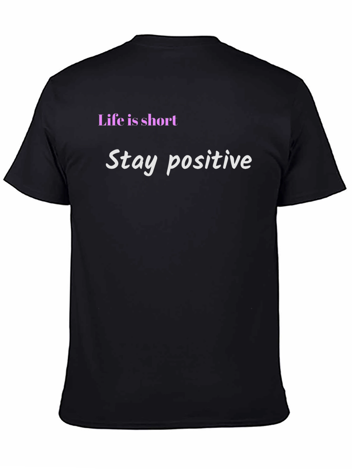 Life Is Short Stay Positive Black T-Shirt