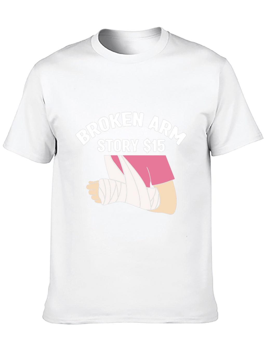 Broken Arm Story $15 T-Shirt