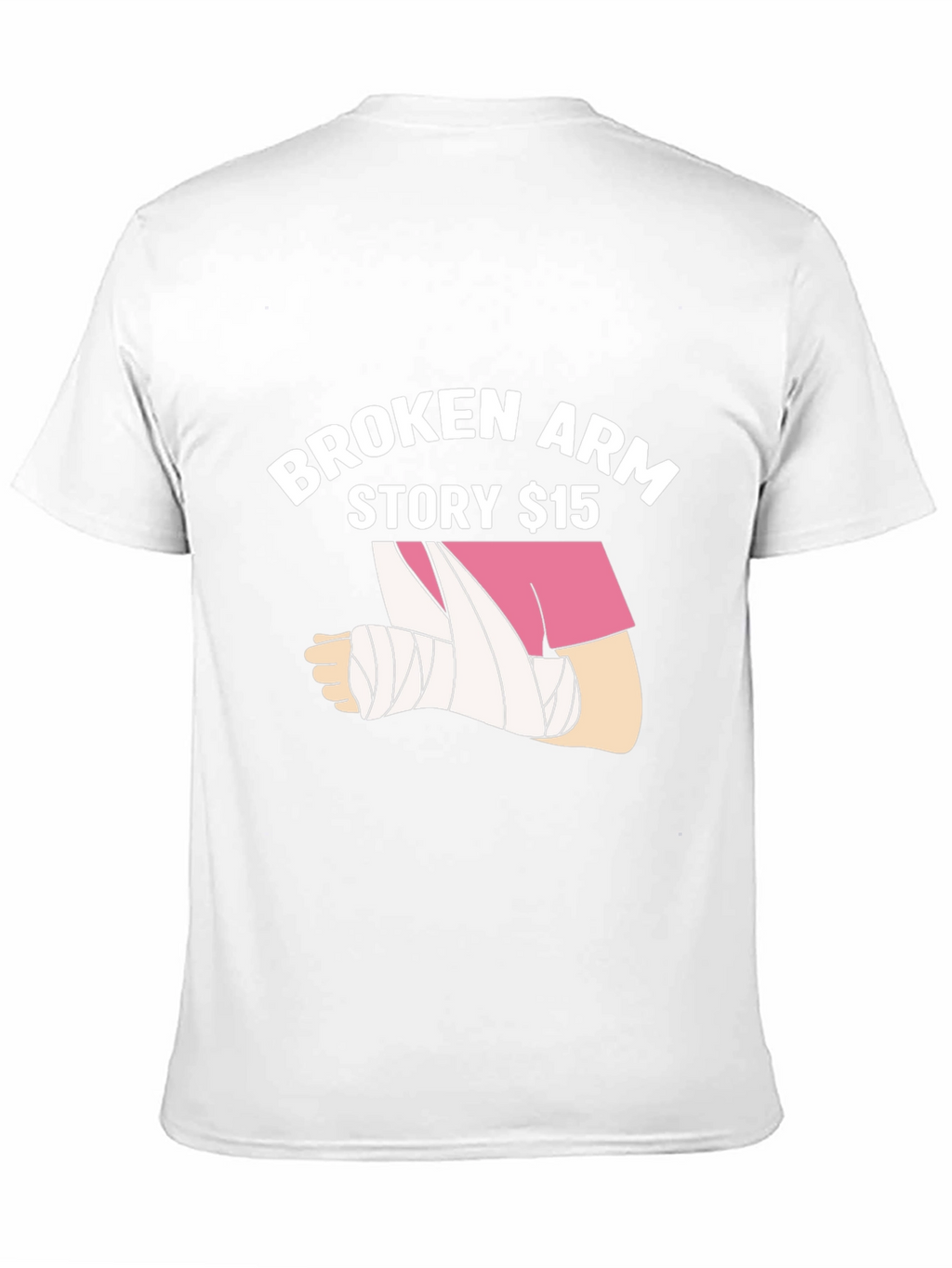 Broken Arm Story $15 T-Shirt