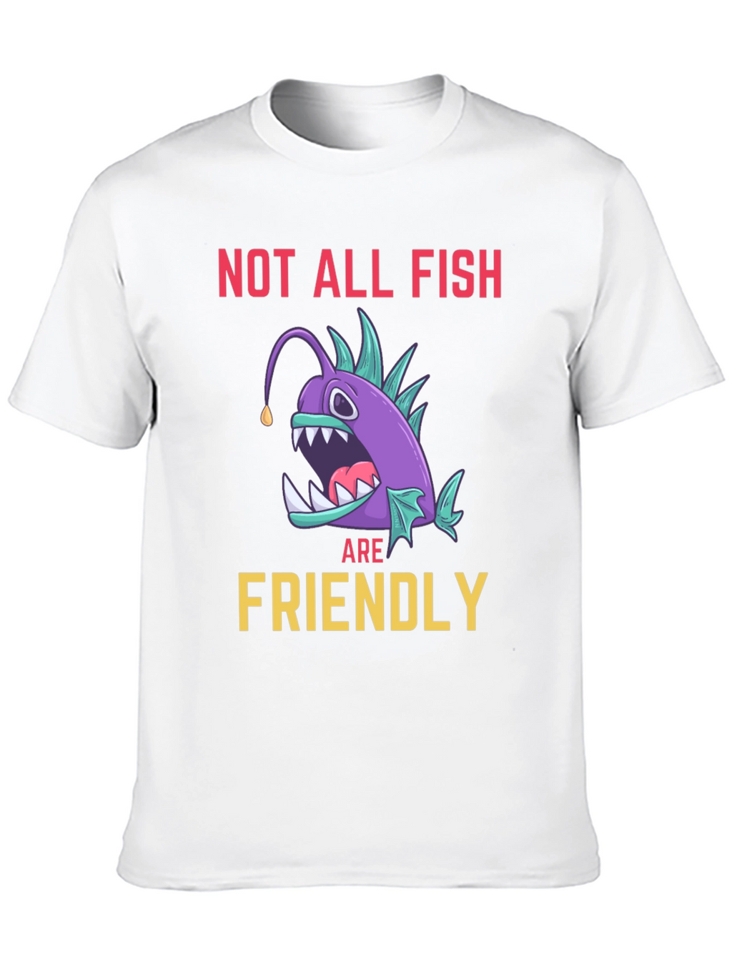 Not All Fish Are Friendly Angler T-Shirt