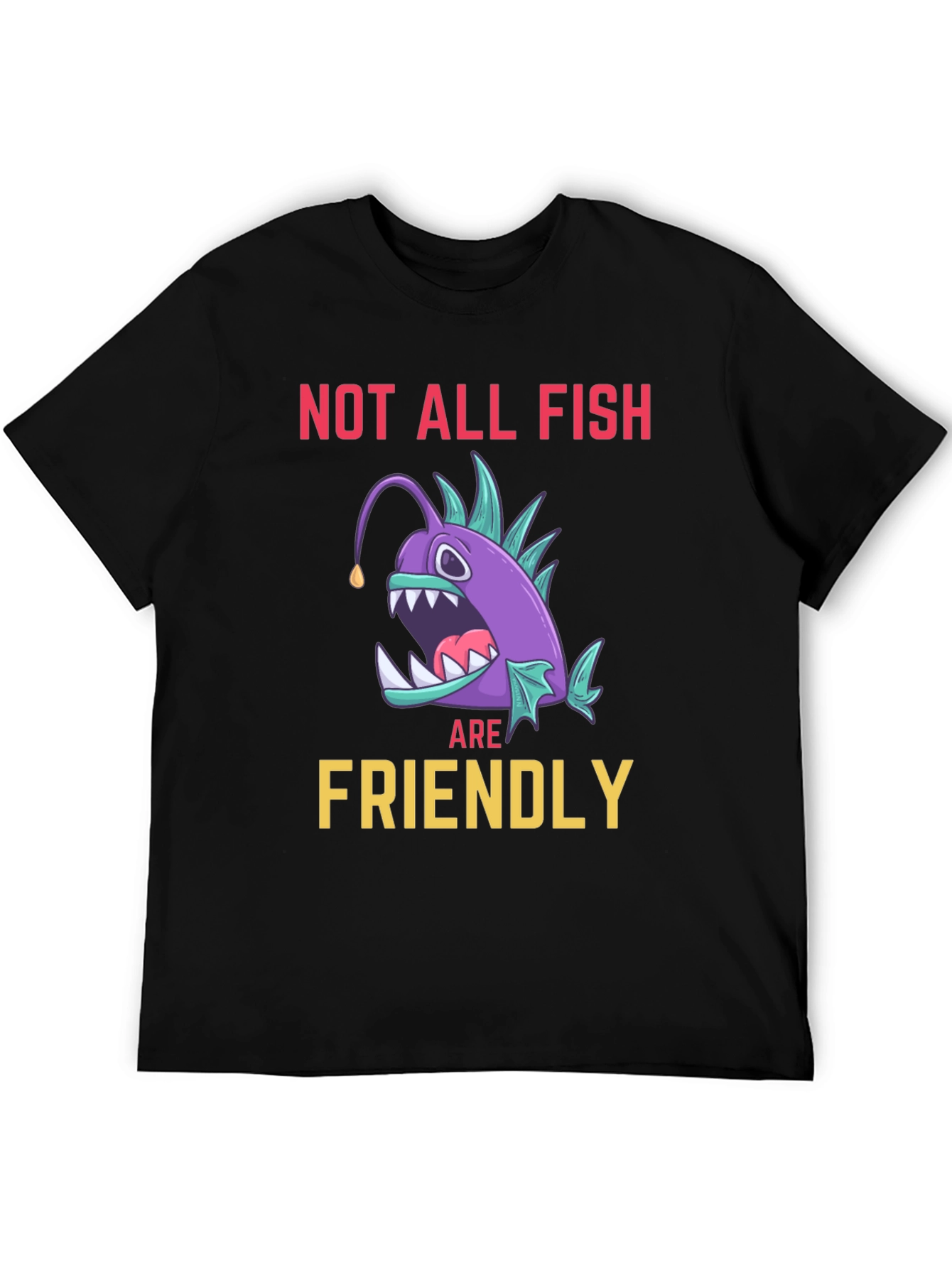 Not All Fish Are Friendly Angler T-Shirt