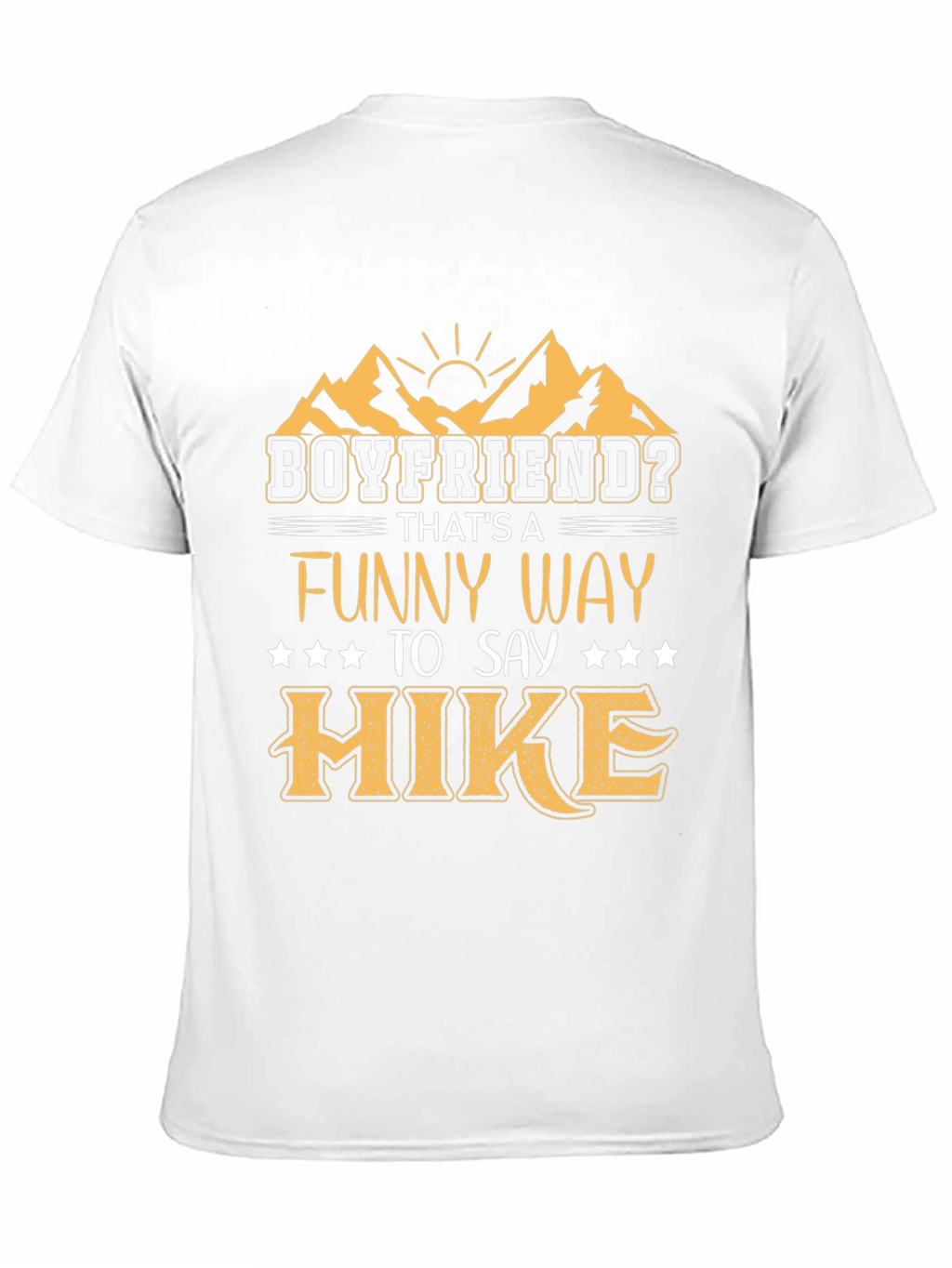 Boyfriend Hiking T-Shirt - Funny Hike Tee