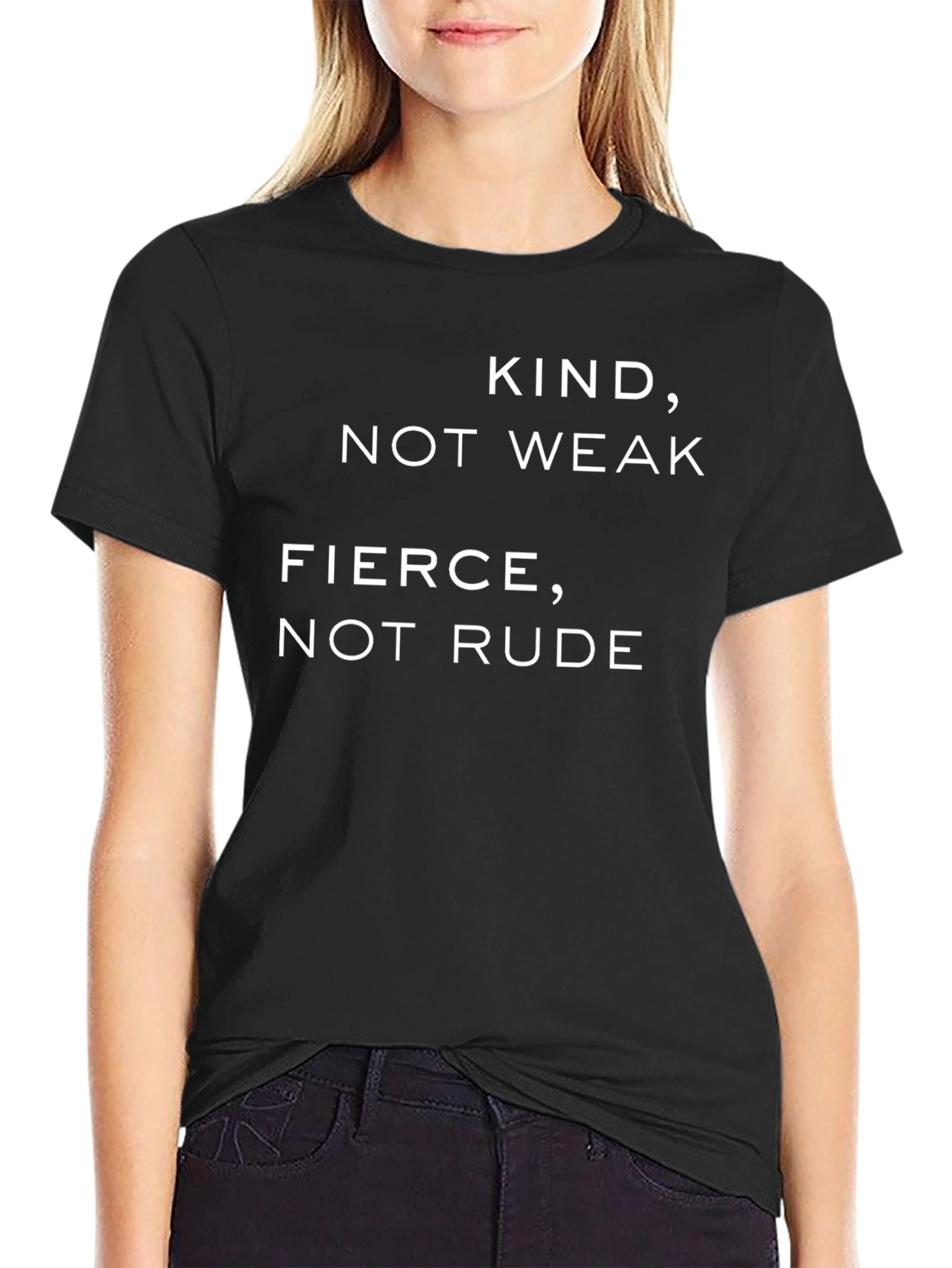 Kind Not Weak Fierce Not Rude T-Shirt