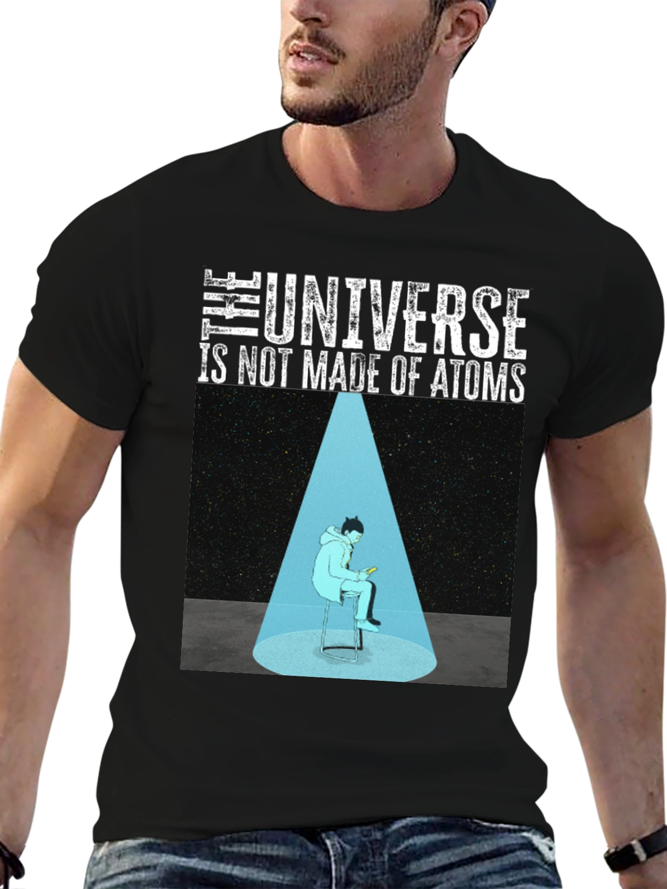 The Universe Is Not Made Of Atoms Graphic T-Shirt