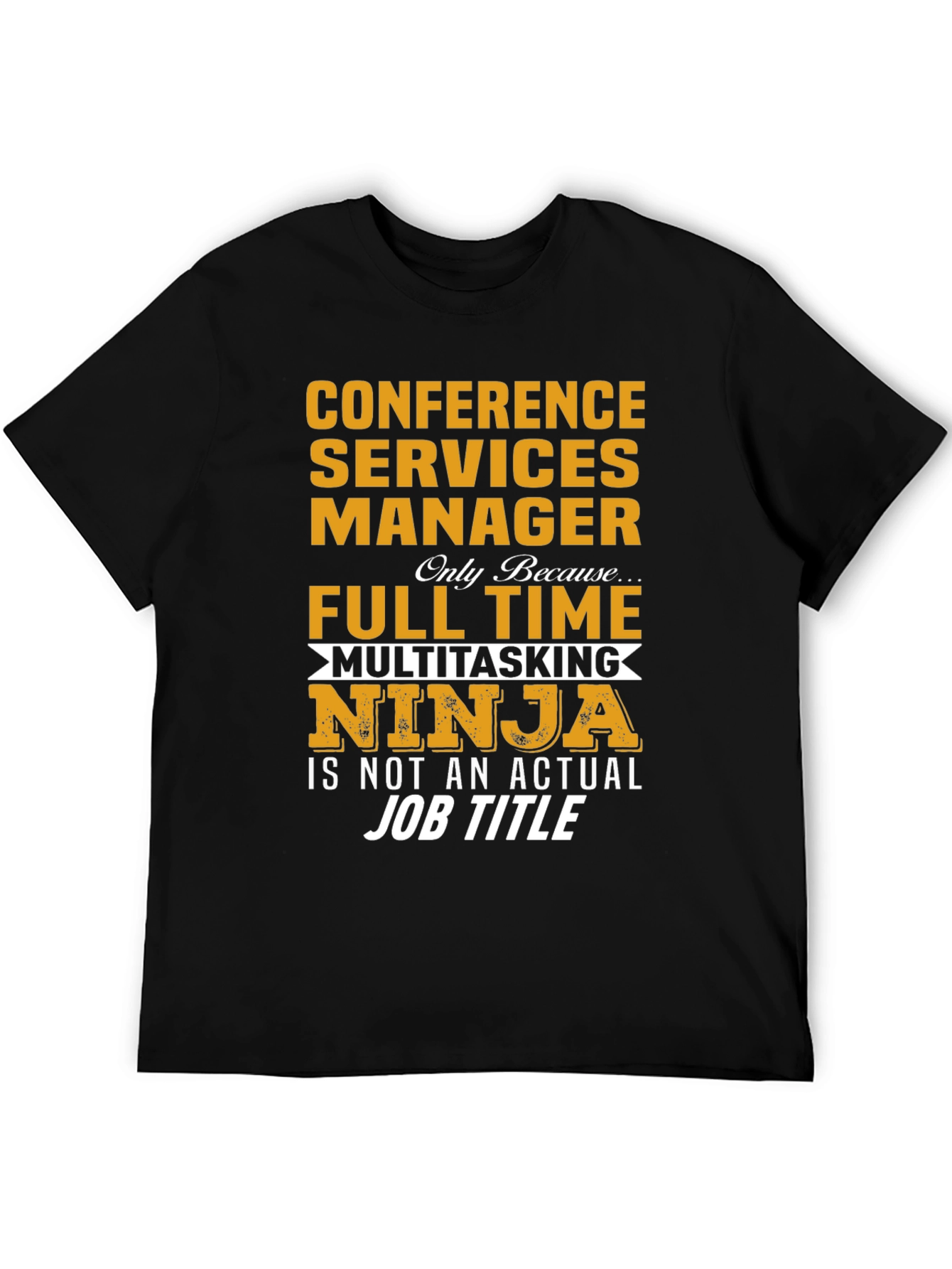 Conference Services Manager Multitasking Ninja T-Shirt