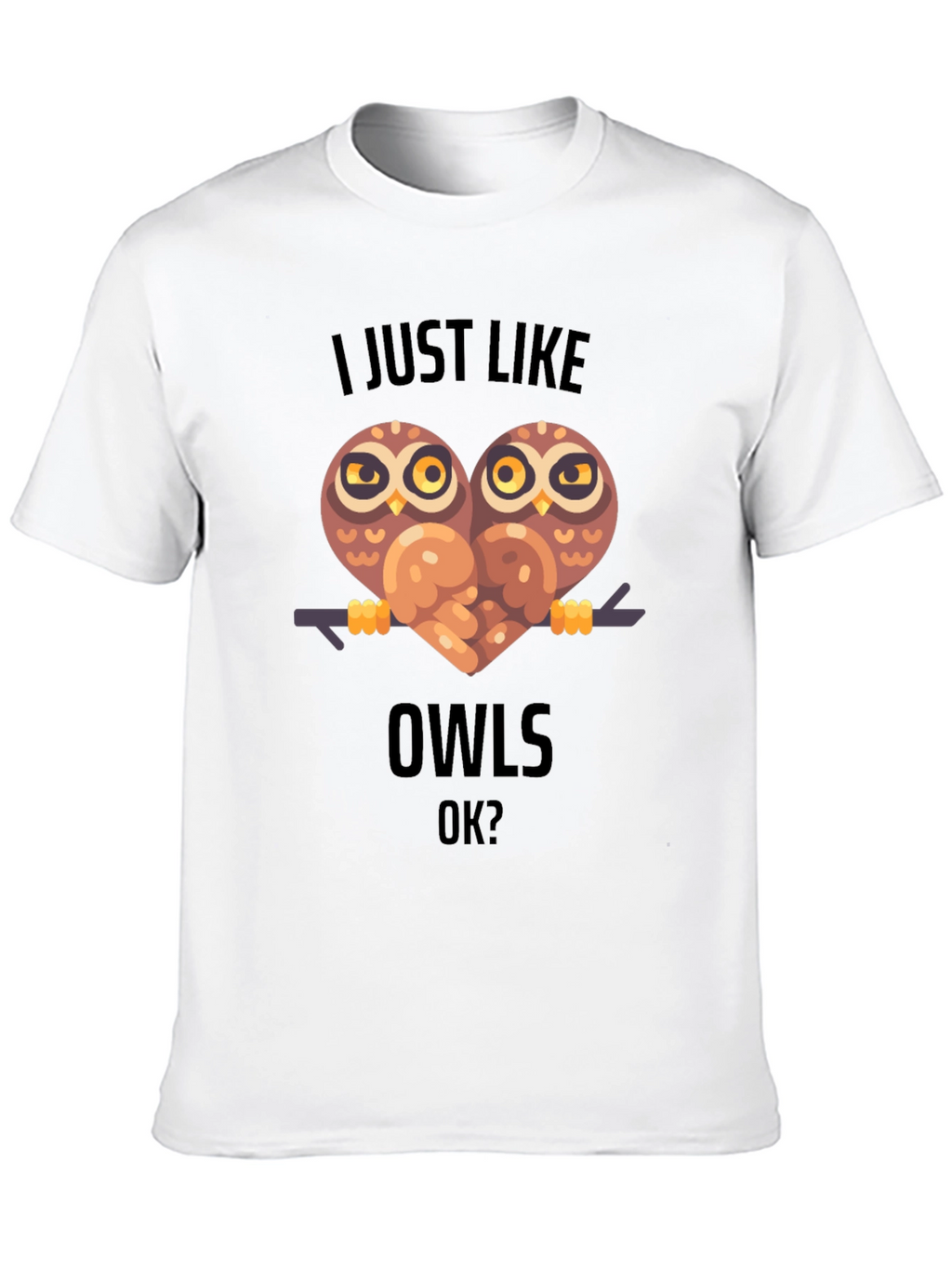 I Just Like Owls T-Shirt Cute Animal Graphic Tee
