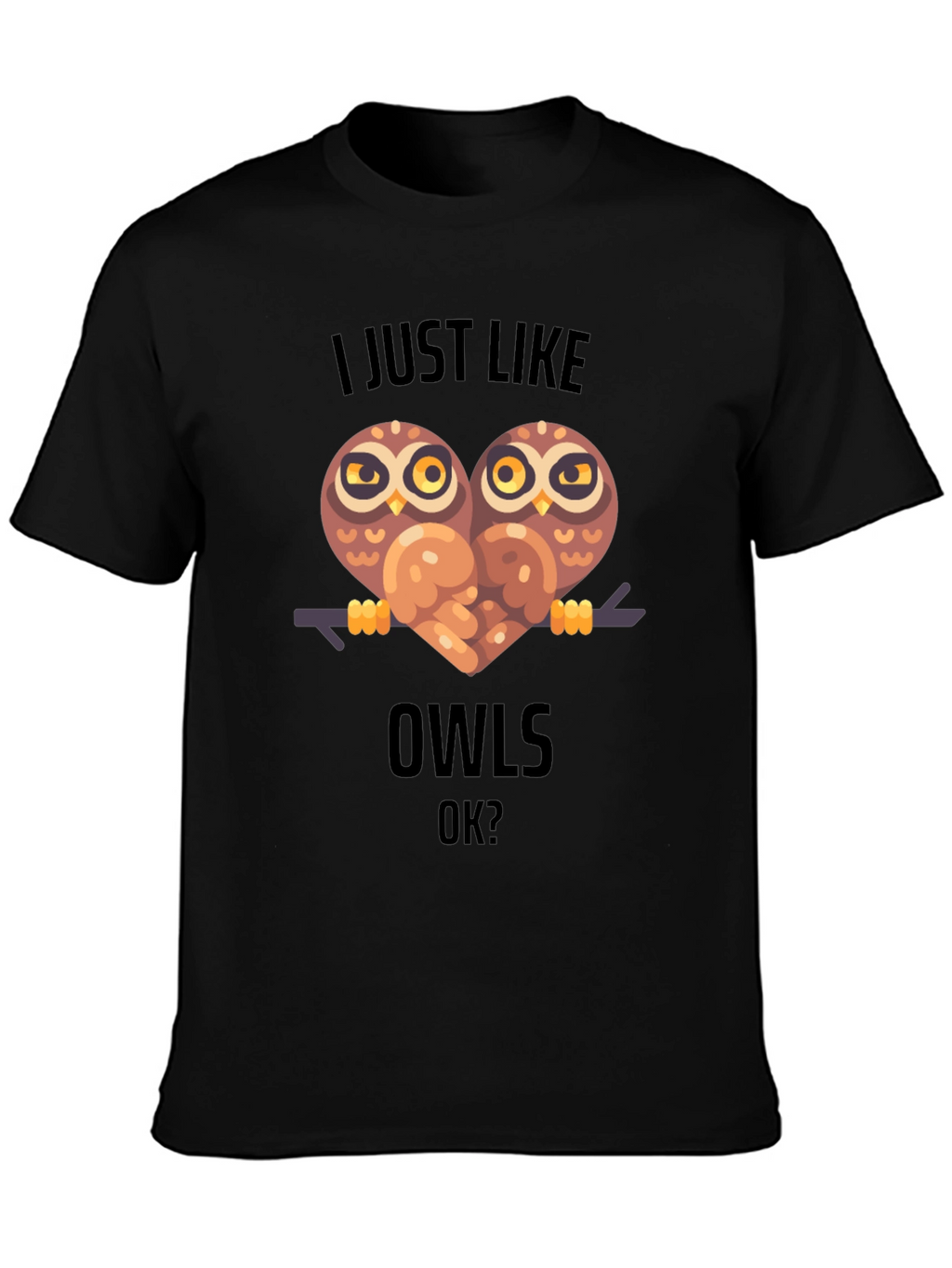 I Just Like Owls T-Shirt Cute Animal Graphic Tee