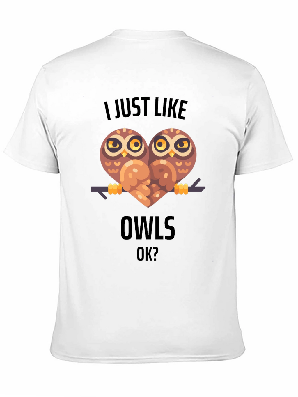 I Just Like Owls T-Shirt Cute Animal Graphic Tee