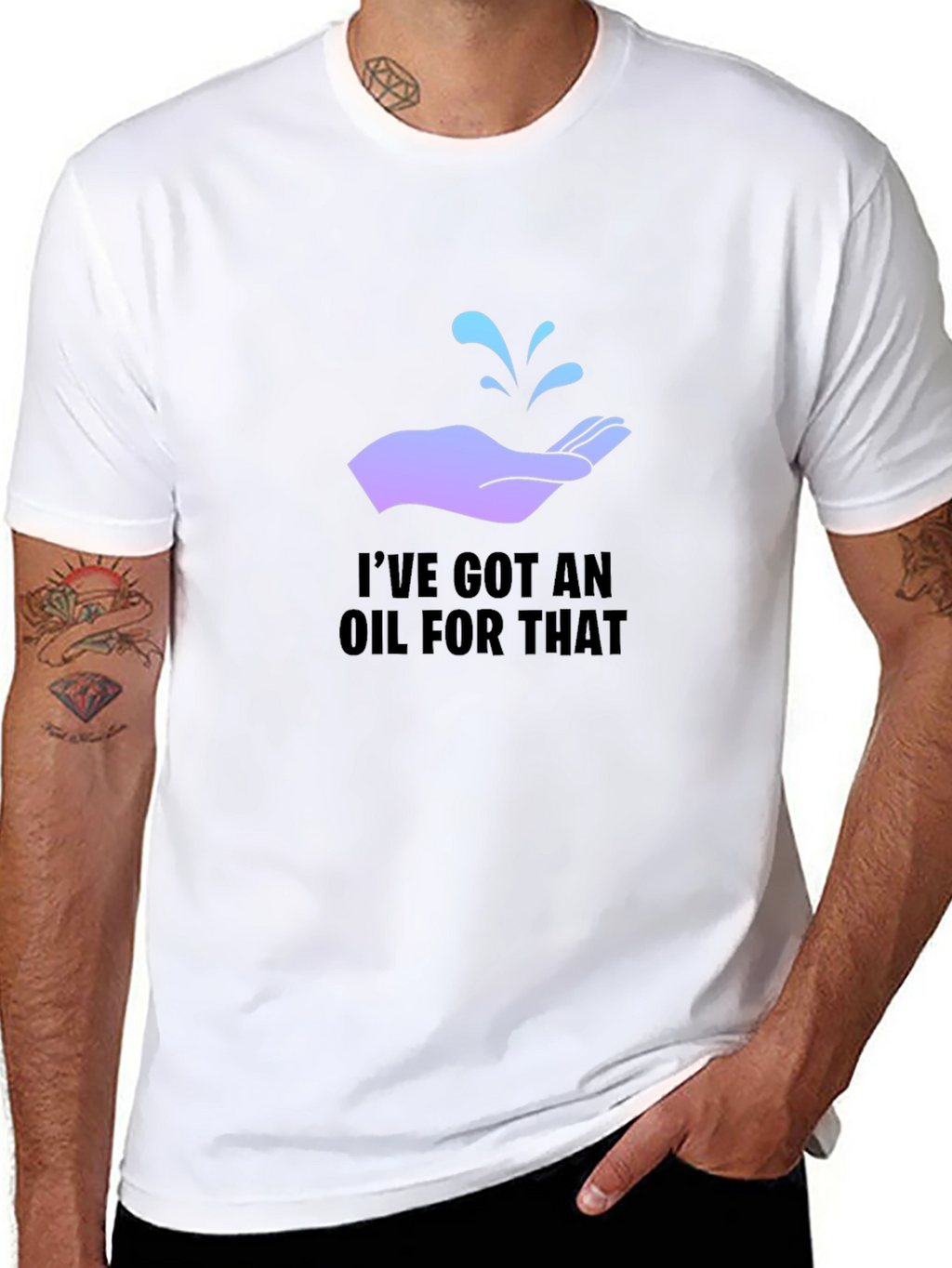 Ive Got An Oil For That T-Shirt
