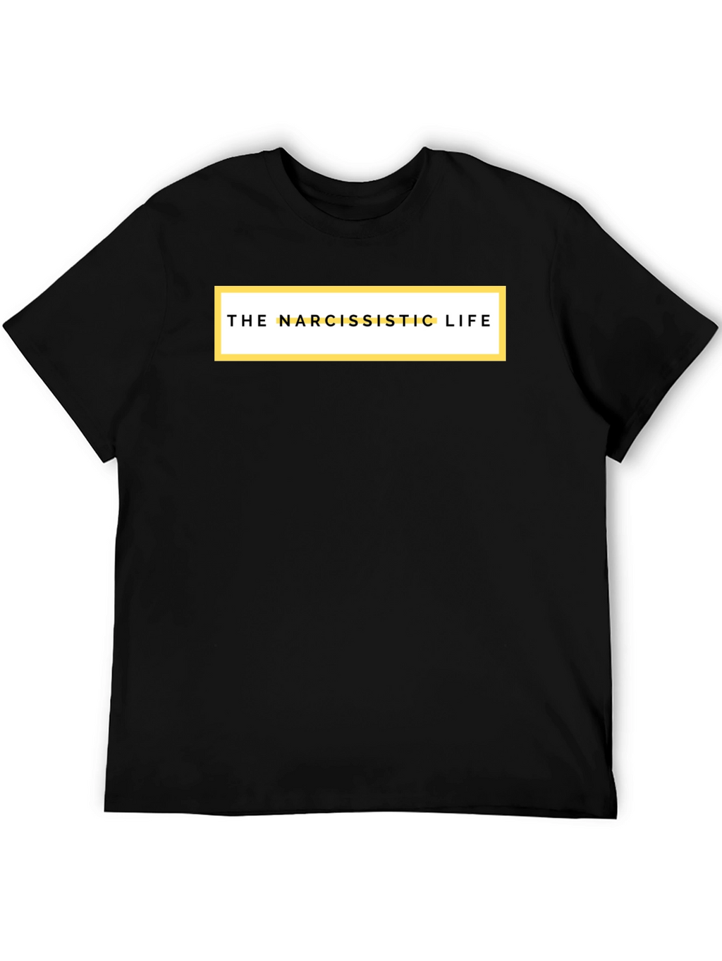 The Narcissistic Life Graphic Tee - Soft Cotton