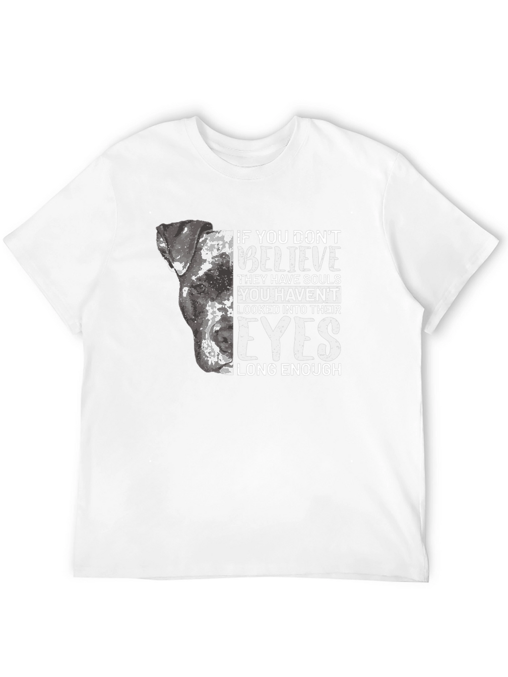 Dog Lover T-Shirt - Believe They Have Souls