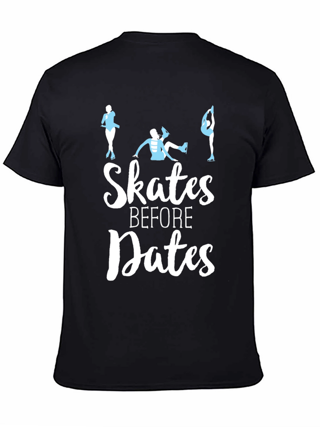Skates Before Dates T-Shirt - Figure Skating Tee