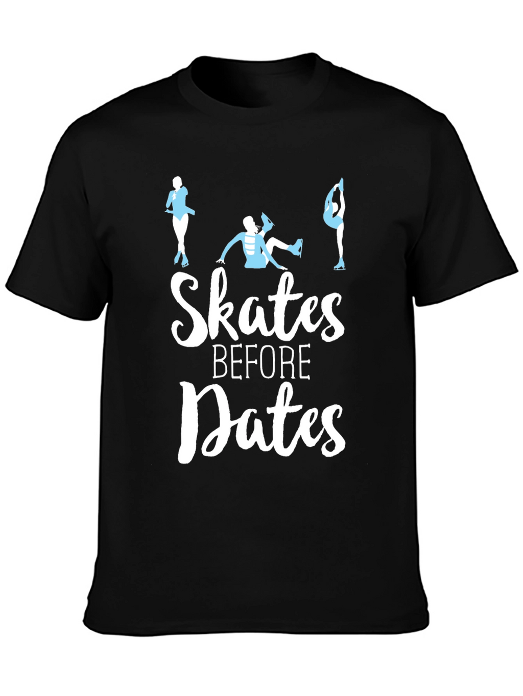 Skates Before Dates T-Shirt - Figure Skating Tee